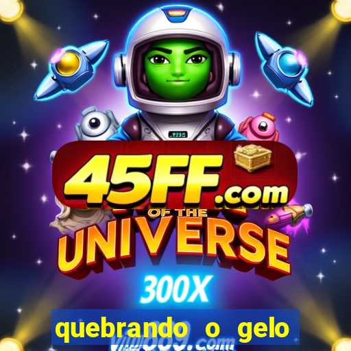 quebrando o gelo ler online